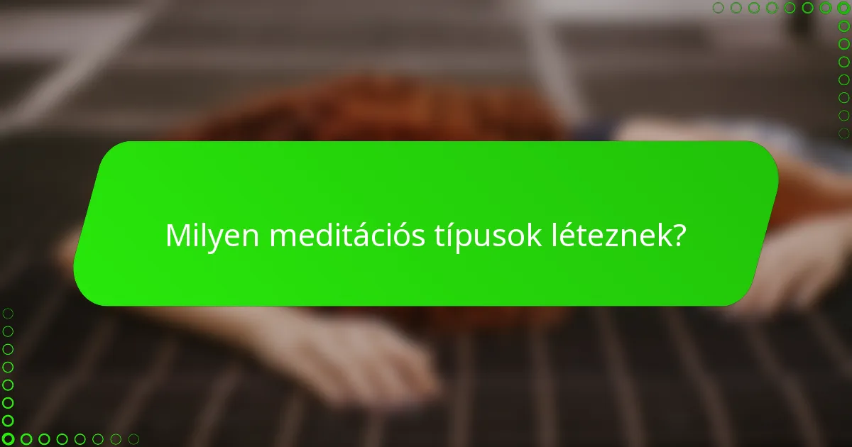 Milyen meditációs típusok léteznek?